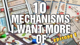 10 Game Mechanisms I Want More Of  Episode 1 [upl. by Adnuhsed292]