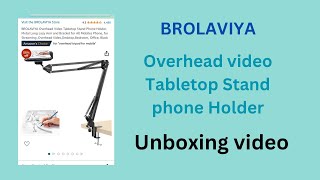 BROLAVIYA overhead video tabletop stand phone holder unboxing [upl. by Wohlen]