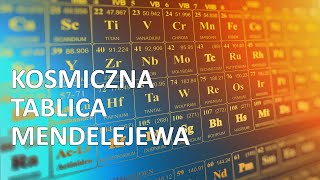 Astronomia w Twoim domu  Kosmiczna tablica Mendelejewa [upl. by Illona]