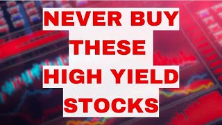 Never Buy These High Yield Dividend Stocks [upl. by Vasquez]