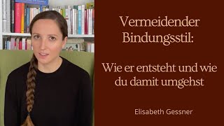 Vermeidender Bindungsstil Wie er entsteht und wie du damit umgehst [upl. by Changaris]