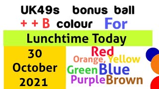 UK49s Lunchtime Bonus  Bonus Ball Colour Numbers For 30 October 2021 [upl. by Ibrad272]