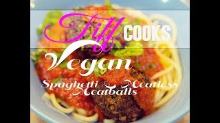 Tiff Cooks  Vegan Spaghetti and Meatless Meatballs [upl. by Cully]