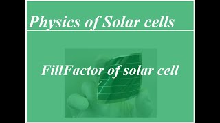 Session 4 Physical significance of fillfactor  Fillfactor explanation in Solar cell [upl. by Dream]