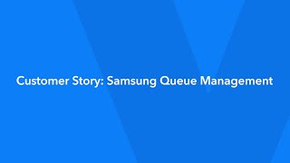 Verint Queue Management – Samsung Case Study [upl. by Yuk450]