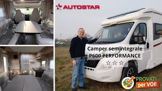 Test e Prova su strada camper semintegrale AUTOSTAR P600 PERFORMANCE modello 2024 [upl. by Akineg163]