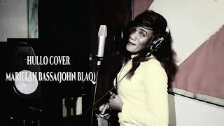 Hullo by John Blaq Cover by Marielah Bassa [upl. by Downey]