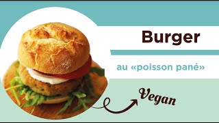 Burgers vegan au « poisson » pané [upl. by Eerrahs]