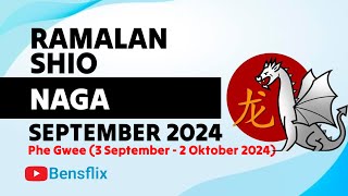 SHIO NAGA BULAN SEPTEMBER 2024 Phe Gwee  Lengkap amp Akurat [upl. by Sucul]