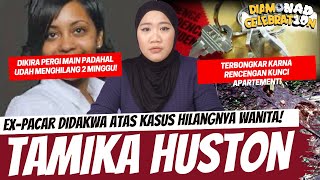 MANTAN PACAR DIKAITKAN DENGAN HILANGNYA SEORANG WANITA TAMIKA HUSTON CASE [upl. by Eylsel828]