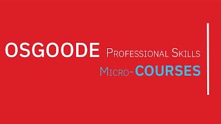 Osgoode Professional Skills MicroCourses [upl. by Bohi299]