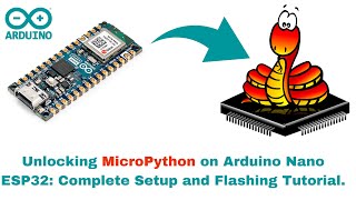 Unlocking MicroPython on Arduino Nano ESP32 Complete Setup and Flashing Tutorial [upl. by Aerdnac554]