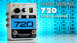 ElectroHarmonix 720 Stereo Looper Pedal [upl. by Solomon109]