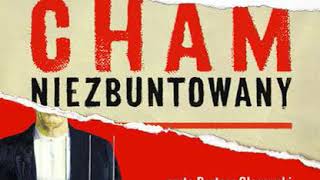 Cham niezbuntowany  AUDIOBOOK MP3 Autor Rafał Ziemkiewicz [upl. by Imerej]