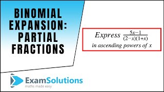 Binomial Expansion partial fractions type  ExamSolutions [upl. by Alyn839]