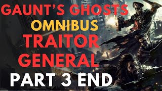 Gaunts GhostsTraitor General part 3 end warhammer 40k lore [upl. by Chevalier258]