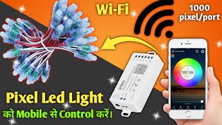 How to Control Pixel Led Light From Smartphone Using Wifi  Pixel Led को Smartphone से कैसे चलाएं। [upl. by Arikaahs]