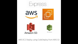 Express App Deploy to AWS EC2 using AWS CodeDeploy from AWS S3 [upl. by Ronnica311]