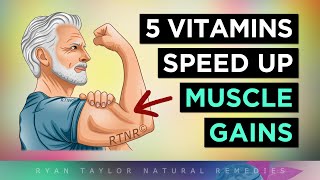 5 Vitamins That SPEED UP Muscle Growth [upl. by Brogle322]