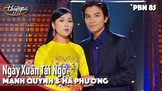 PBN 85  Mạnh Quỳnh amp Hà Phương  Ngày Xuân Tái Ngộ [upl. by Alpheus]