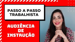 Como fazer Audiência de Instrução Trabalhista [upl. by Yerak]