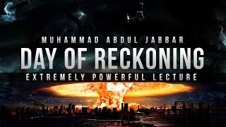 Day of Reckoning  Powerful Lecture  Abdul Jabbar [upl. by Nikolaos]