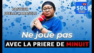 NE JOUE plus jamais AVEC LA PRIERE DE Minuit heure de combat Spirituel du Pasteur Joëlle Kabasele [upl. by Pandolfi]