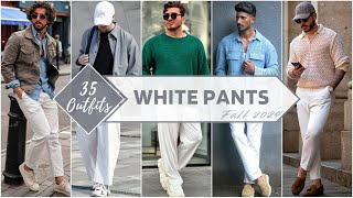 35 Ways to Style White Pants In Fall 2024  Mens Fashion [upl. by Lativa]