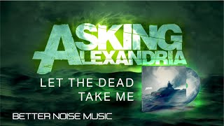 Asking Alexandria  Let the Dead Take Me OFFICIAL VISUALIZER [upl. by Leuqcar]