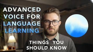 ChatGPT Advanced Voice Things to know for language learning [upl. by Deedee493]