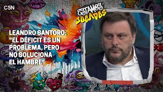 LEANDRO SANTORO quotEl DÉFICIT es un PROBLEMA pero NO SOLUCIONA el HAMBREquot [upl. by Press]