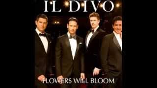 Il Divo  Flowers Will Bloom Full Version [upl. by Avrenim292]