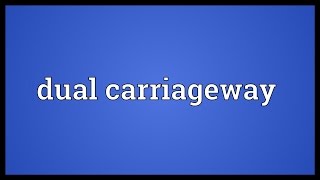 Dual carriageway Meaning [upl. by Wendall]