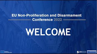 EU Non Proliferation and Disarmament  Conference 2022  Introduction [upl. by Schlessinger623]