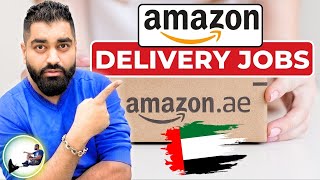 🚚 How to Get Amazon Delivery Boy Jobs In Dubai 2024 🇦🇪  Jobs in UAE [upl. by Ralyt]