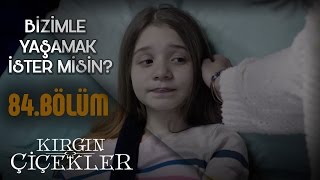 Büşra ile Metin’in koruyucu melekleri  Kırgın Çiçekler 84Bölüm [upl. by Ylekalb]