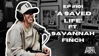 EP 101 “A Saved Life” ft Savannah Finch [upl. by Fatima]