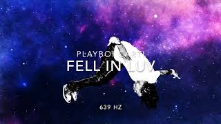 Playboi Carti  Fell In Luv Ft Bryson Tiller 639 Hz Heal Interpersonal Relationships [upl. by Atrahc]