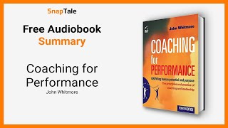 Coaching for Performance by John Whitmore 9 Minute Summary [upl. by Carberry]