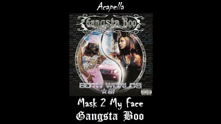 Gangsta Boo  Mask 2 My Face Acapella [upl. by Prentice]