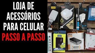 COMO MONTAR UMA LOJA DE ACESSÓRIOS PARA CELULAR [upl. by Nahgaem]