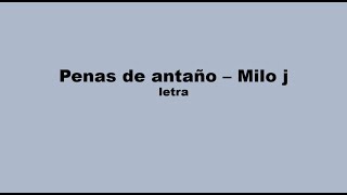 Penas de Antaño  Milo j  LetraLyrics [upl. by Rip]