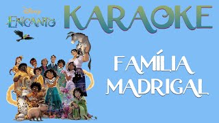 Encanto  Família Madrigal KARAOKE [upl. by Katey]