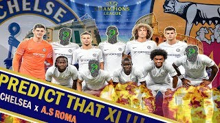 CAN WE GET BACK TO WINNING WAYS  CHELSEA vs AS ROMA  Predict That XI [upl. by Elo]