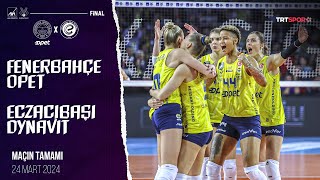 KUPA VOLEYDE ŞAMPİYON FENERBAHÇE  Fenerbahçe Opet  Eczacıbaşı Dynavit quotKupa Voley Finalquot [upl. by Nyra]