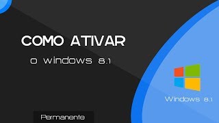 Como ativar o windos 81 permanentemente [upl. by Dinan328]