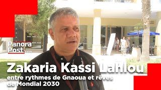 Zakaria Kassi Lahlou entre rythmes de Gnaoua et rêves de Mondial 2030 [upl. by Odlabu]