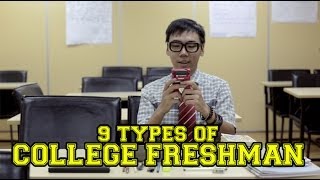 9 Types of College Freshmen [upl. by Trilby]