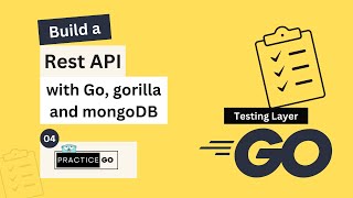 Build a REST API with Golang Gorilla Mux amp MongoDB  Ch 4  Testing Layer [upl. by Tedric]