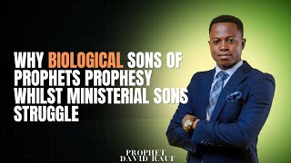 Why biological sons of prophets prophesy whilst ministerial sons struggle  Prophet David Rauf [upl. by Frantz]